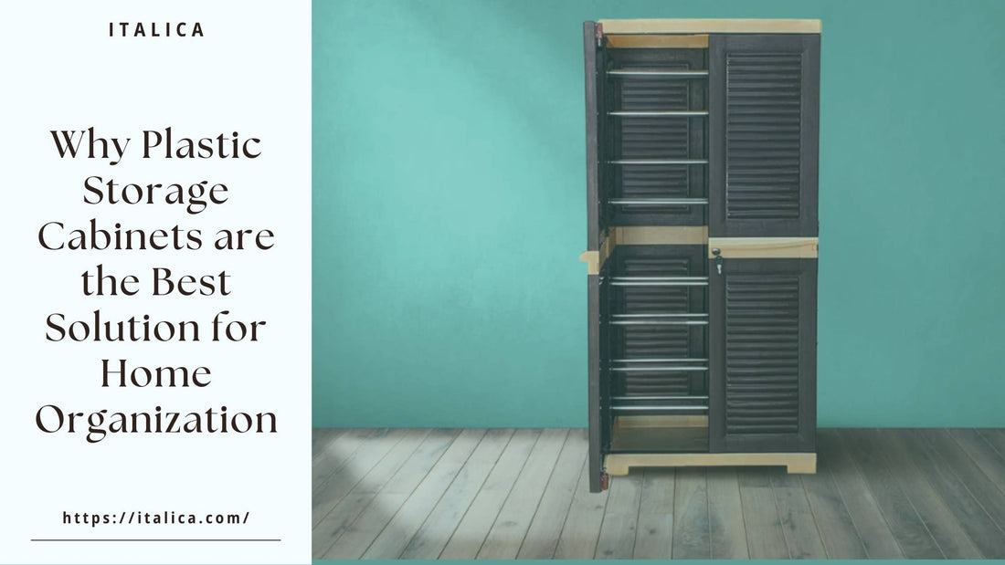 Why Plastic Storage Cabinets are the Best Solution for Home Organization