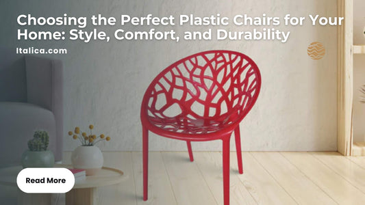 Choosing the Perfect Plastic Chairs for Your Home: Style, Comfort, and Durability